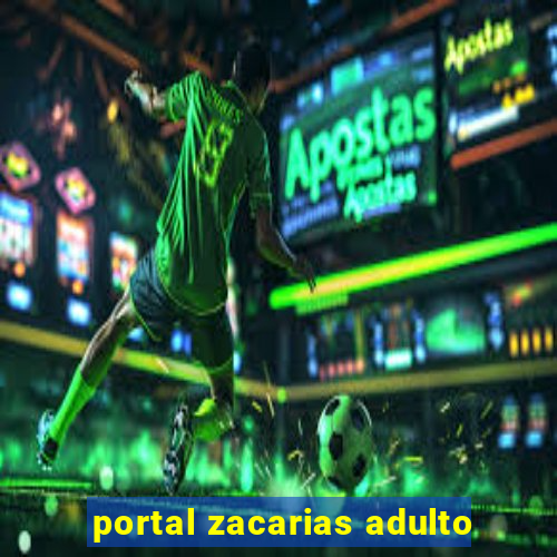 portal zacarias adulto